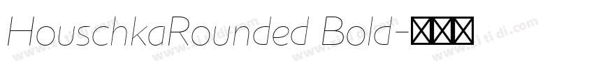 HouschkaRounded Bold字体转换
